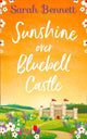 Book cover of: Sunshine Over Bluebell Castle. By: Sarah Bennett