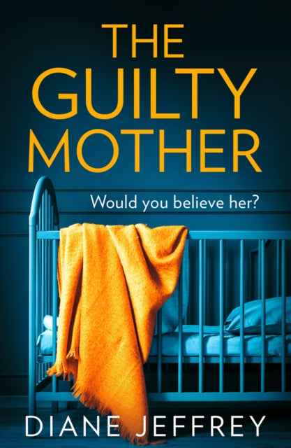 Book cover of: Guilty Mother. By: Diane Jeffrey