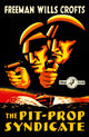 Book cover of: Pit-Prop Syndicate. By: Freeman Wills Crofts