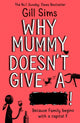 Book cover of: Why Mummy Doesn’t Give a ****!. By: Gill Sims