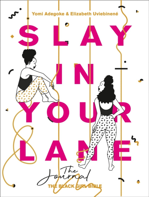 Book cover of: Slay In Your Lane: The Journal. By: Yomi Adegoke