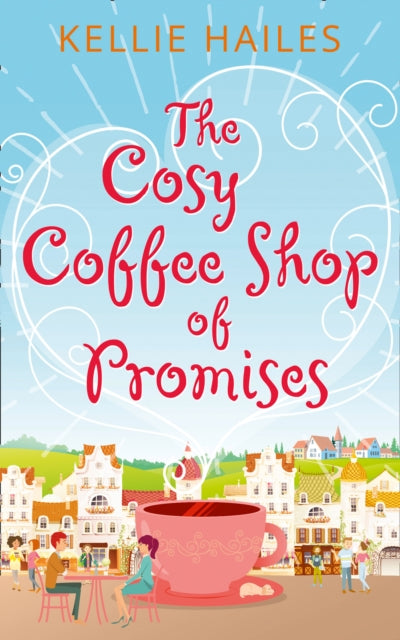 Book cover of: Cosy Coffee Shop of Promises. By: Kellie Hailes