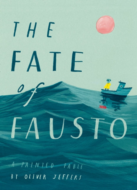 Fate of Fausto 9780008357917 Oliver Jeffers