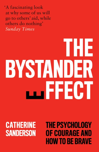Bystander Effect, The Psychology of Courage and How to be Brave 9780008361662 Catherine Sanderson