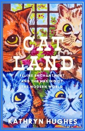 Catland, Feline Enchantment and the Making of the Modern World