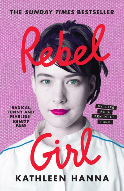 Rebel Girl, My Life as a Feminist Punk 9780008365356 Kathleen Hanna