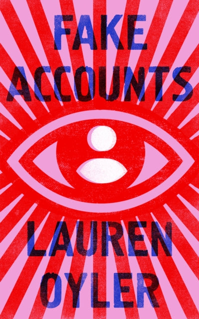 Book cover of: Fake Accounts. By: Lauren Oyler