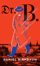 Book cover of: Dr. B.. By: Daniel Birnbaum
