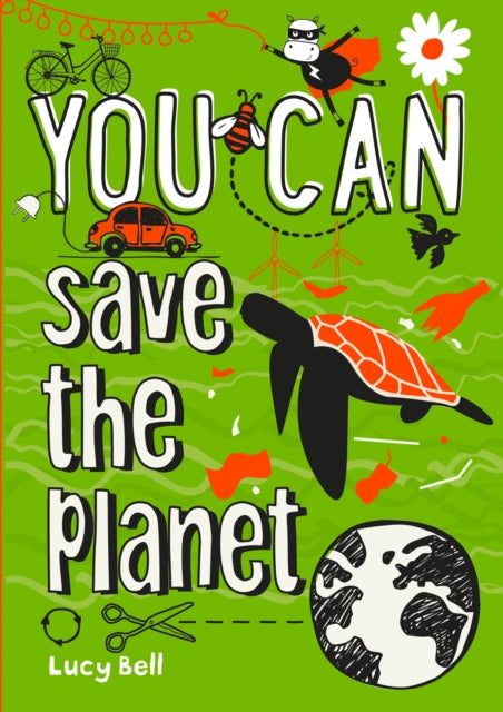 Book cover of: YOU CAN save the planet. By: Lucy Bell