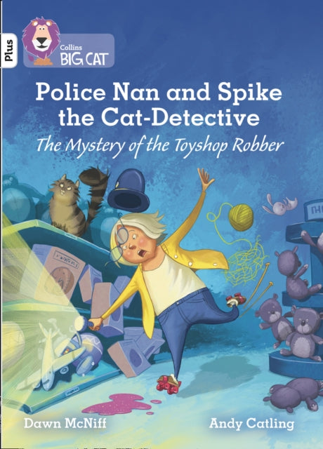 Book cover of: Police Nan and Spike the Cat-Detective – The Mystery of the Toyshop Robber. By: Collins Big Cat