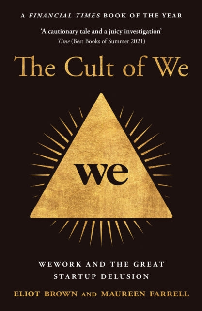 Cult of We, Wework and the Great Start-Up Delusion