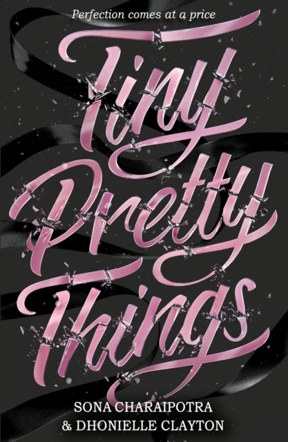 Book cover of: Tiny Pretty Things. By: Dhonielle Clayton