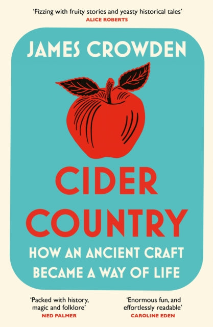 Cider Country, How an Ancient Craft Became a Way of Life 9780008393571 James Crowden