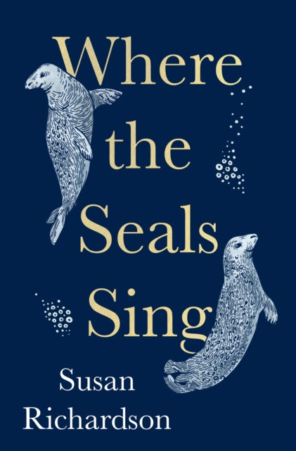Book cover of: Where the Seals Sing. By: Susan Richardson