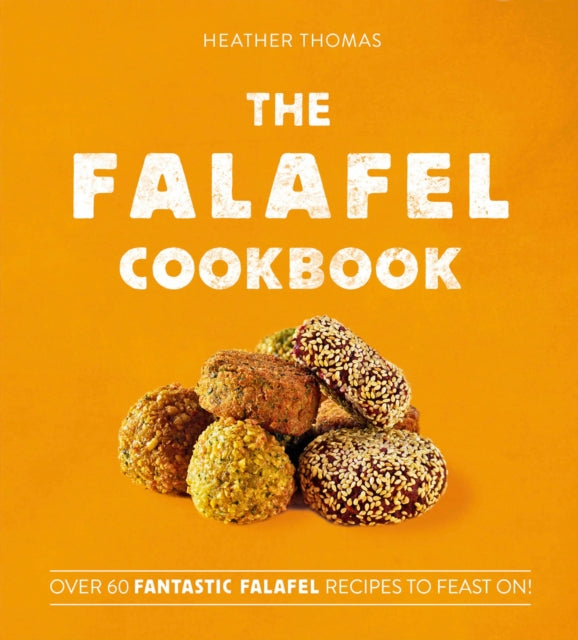 Book cover of: Falafel Cookbook. By: Heather Thomas