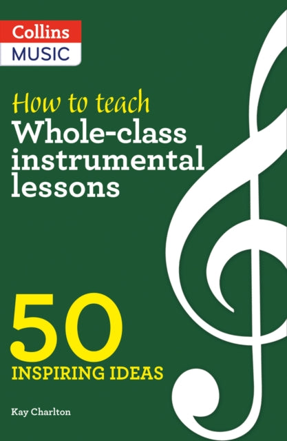Book cover of: How to Teach Whole-Class Instrumental Lessons. By: Kay Charlton
