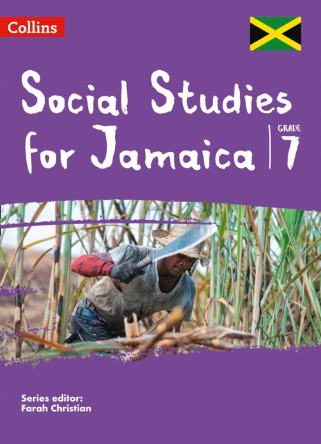 Book cover of: Collins Social Studies for Jamaica Grade 7: Student’s Book. By: Farah Christian