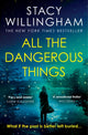All the Dangerous Things 9780008454531 Stacy Willingham