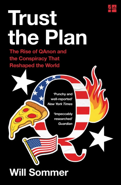 Trust the Plan, The Rise of Qanon and the Conspiracy That Reshaped the World 9780008466800 Will Sommer