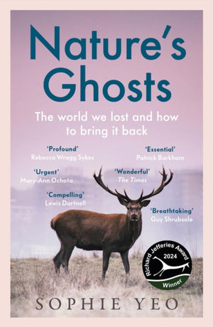 Nature’s Ghosts, The World We Lost and How to Bring it Back