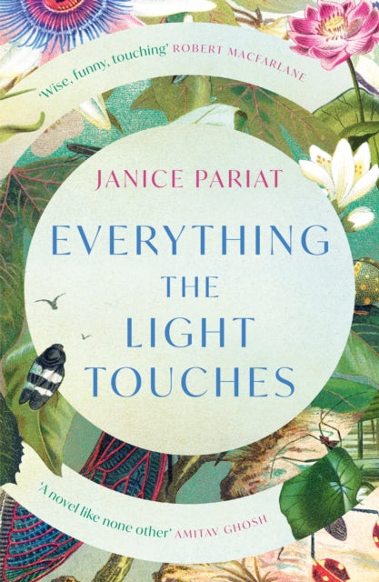 Book cover of: Everything the Light Touches. By: Janice Pariat
