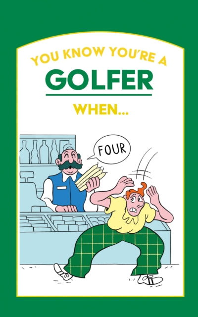 Book cover of: You Know You’re a Golfer When …
