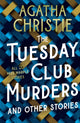 Tuesday Club Murders, Miss Marple’s Thirteen Problems 9780008509354 Agatha Christie