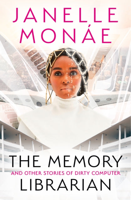 Book cover of: Memory Librarian. By: Janelle Monáe