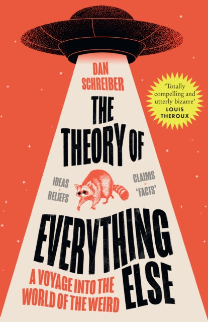 Theory of Everything Else, A Voyage into the World of the Weird 9780008519018 Dan Schreiber