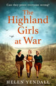 Book cover of: Highland Girls at War. By: Helen Yendall