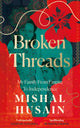 Book cover of: Broken Threads. By: Mishal Husain