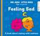 Book cover of: Mr. Men Little Miss: Feeling Sad. By: Roger Hargreaves