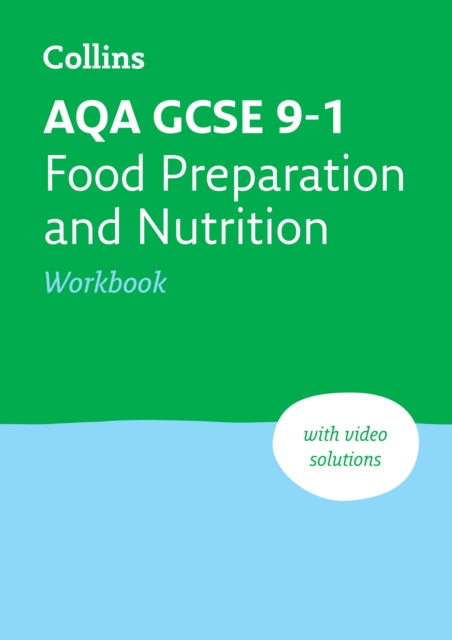 Book cover of: AQA GCSE 9-1 Food Preparation & Nutrition Workbook. By: Collins Collins GCSE