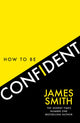 Book cover of: How to Be Confident