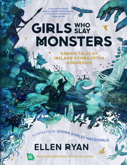 Girls Who Slay Monsters, Daring Tales of Ireland’s Forgotten Goddesses 9780008538972 Ellen Ryan