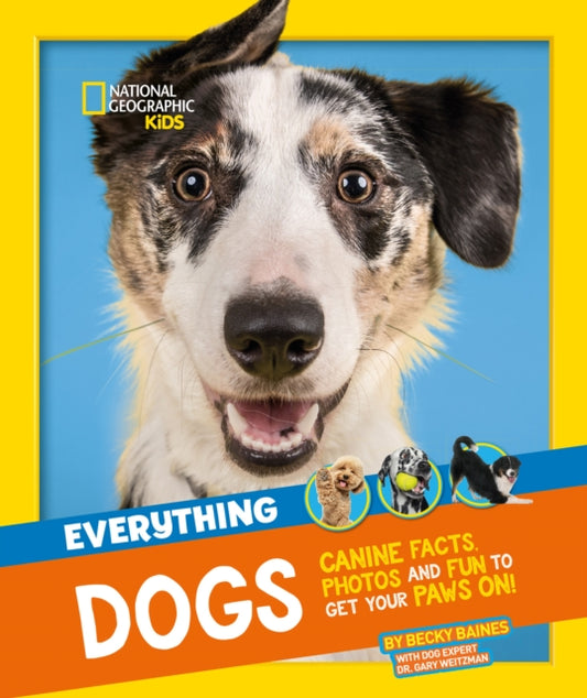 Book cover of: Everything: Dogs. By: National Geographic Kids