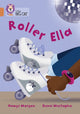 Book cover of: Roller Ella. By: Collins Big Cat
