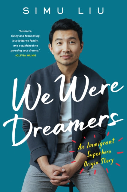 Book cover of: We Were Dreamers. By: Simu Liu
