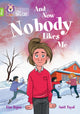 Book cover of: And Now Nobody Likes Me. By: Collins Big Cat