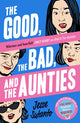 Book cover of: Good, the Bad, and the Aunties. By: Jesse Sutanto