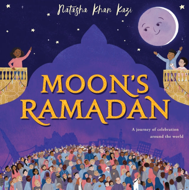 Book cover of: Moon's Ramadan. By: Natasha Khan Kazi
