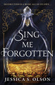 Book cover of: Sing Me Forgotten. By: Jessica S. Olson