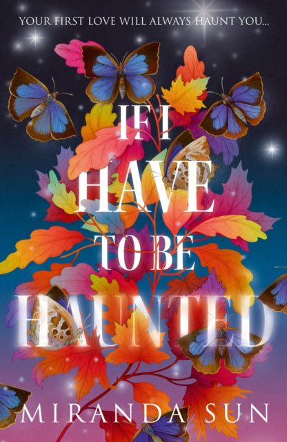 If I Have To Be Haunted 9780008612443 Miranda Sun