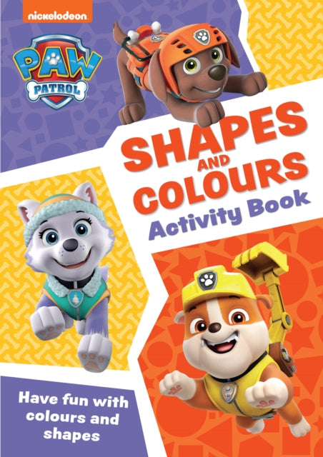 Book cover of: PAW Patrol Shapes and Colours Activity Book