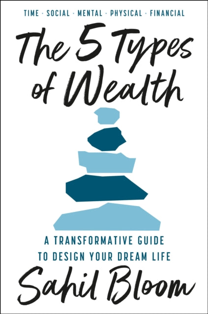 5 Types of Wealth, A Transformative Guide to Design Your Dream Life 9780008623203 Sahil Bloom