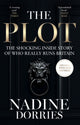 Plot, The Shocking Inside Story of Who Really Runs Britain 9780008623463 Nadine Dorries