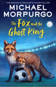 Book cover of: Fox and the Ghost King. By: Michael Morpurgo