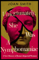 Book cover of: Unfortunately, She was a Nymphomaniac