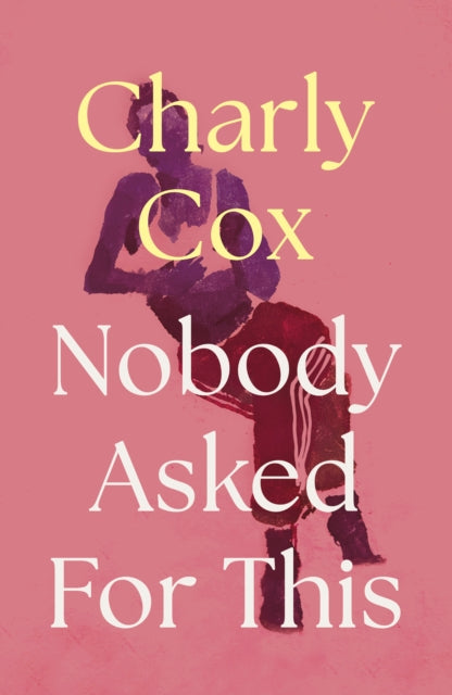 Nobody Asked For This 9780008639839 Charly Cox