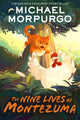 Book cover of: Nine Lives of Montezuma. By: Michael Morpurgo